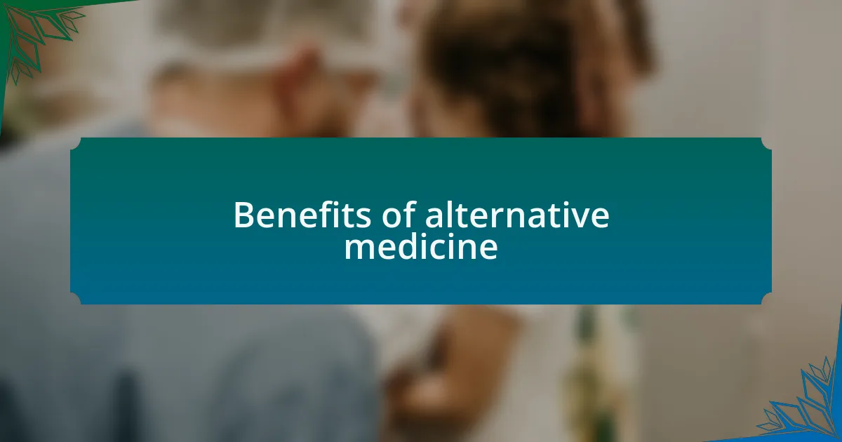 Benefits of alternative medicine