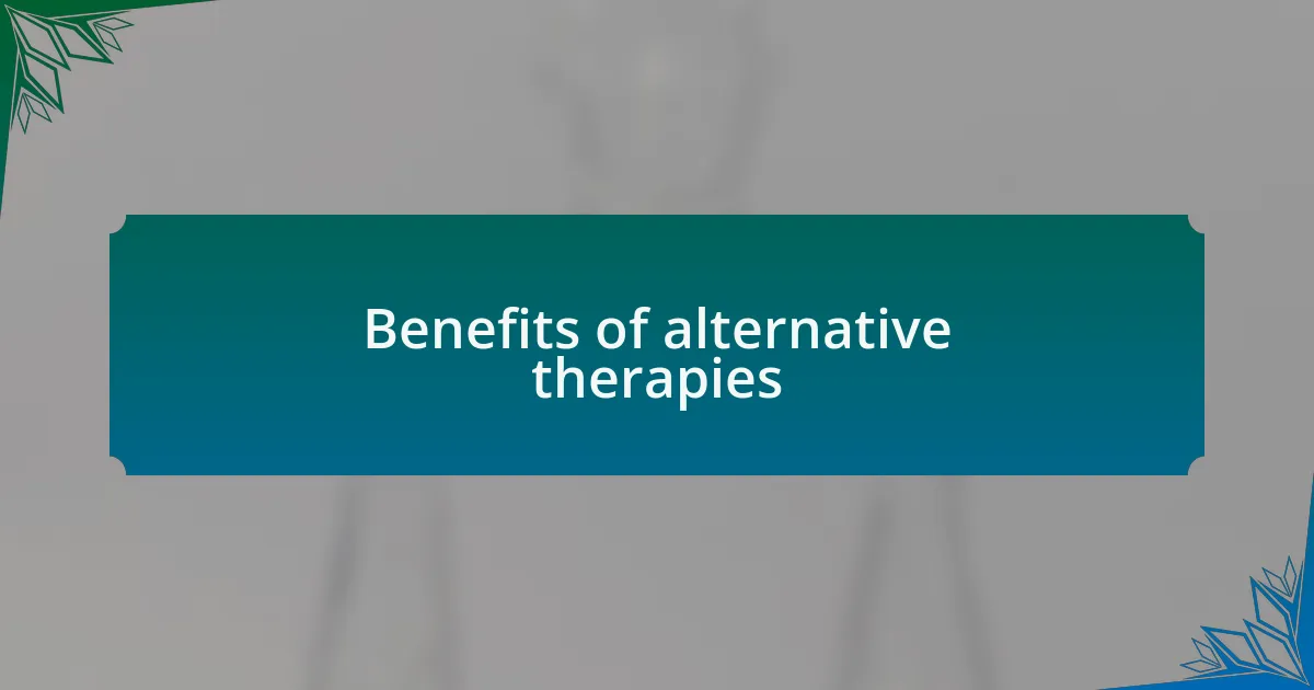 Benefits of alternative therapies