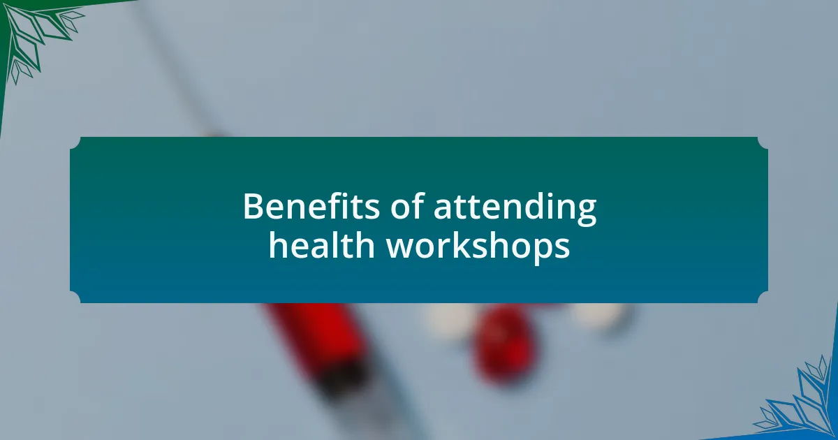 Benefits of attending health workshops