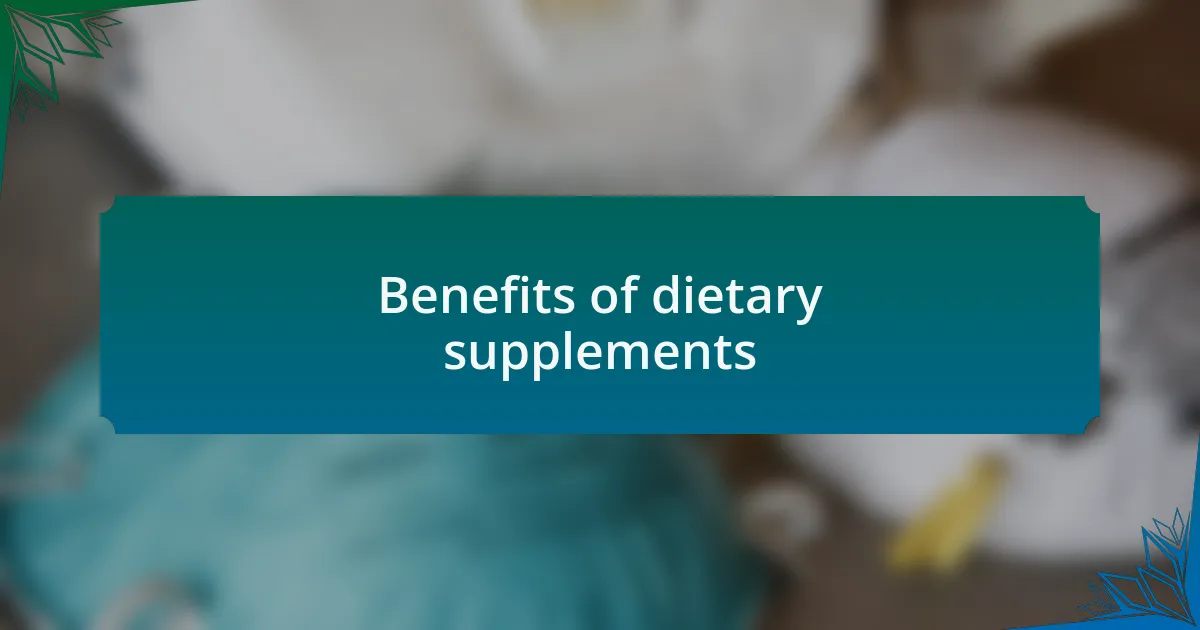 Benefits of dietary supplements