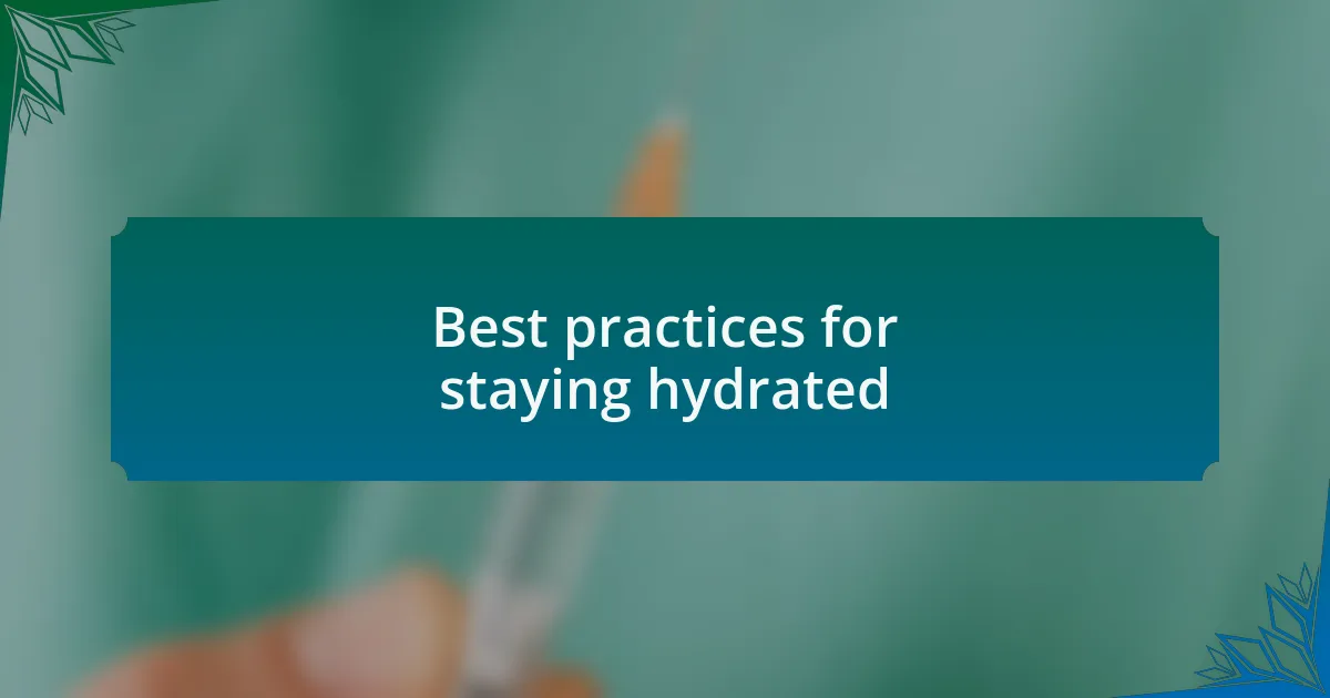 Best practices for staying hydrated