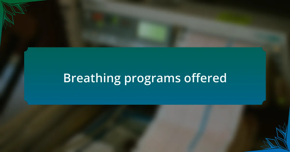 Breathing programs offered