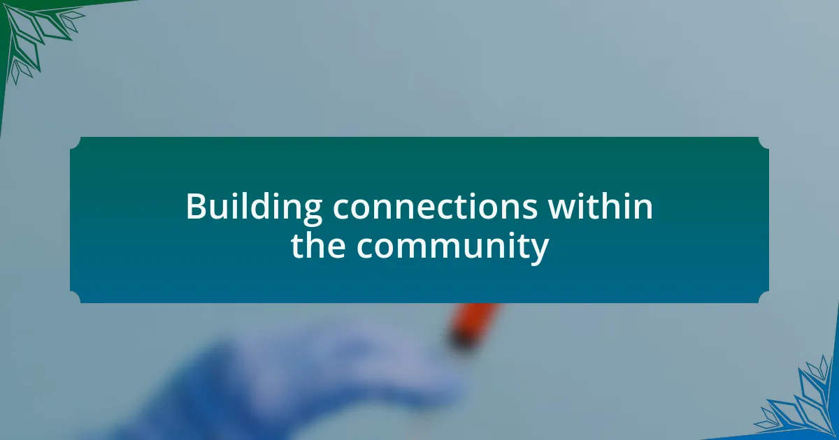 Building connections within the community