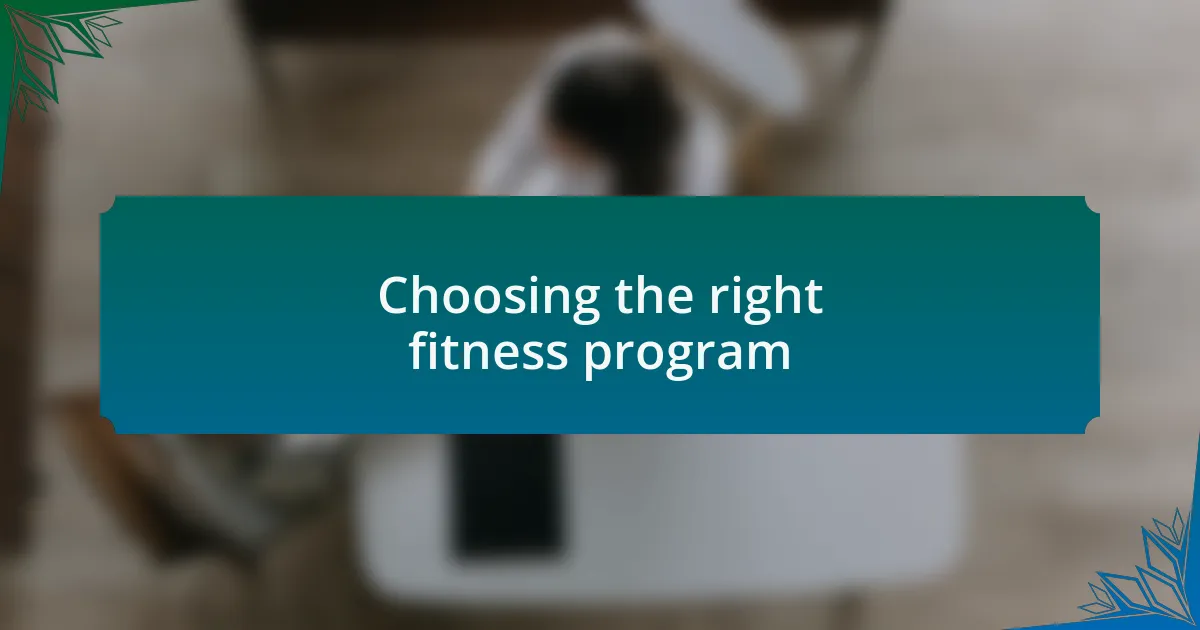 Choosing the right fitness program