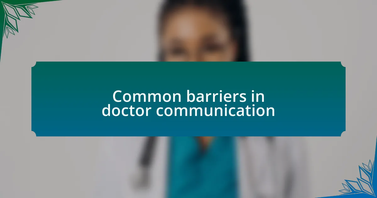 Common barriers in doctor communication