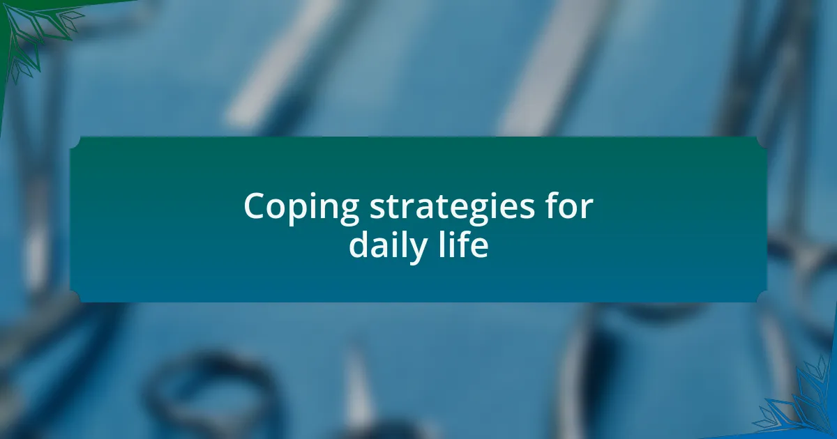Coping strategies for daily life