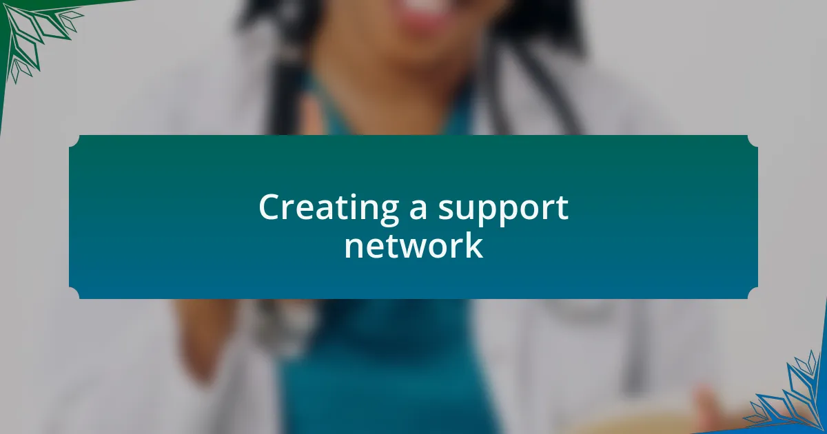 Creating a support network