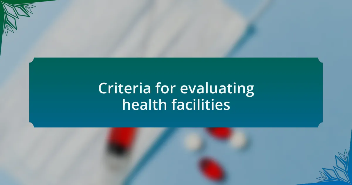 Criteria for evaluating health facilities
