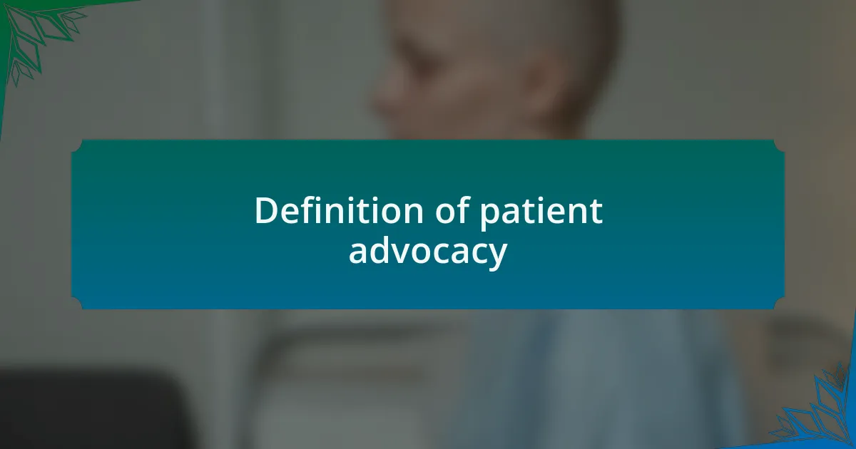 Definition of patient advocacy