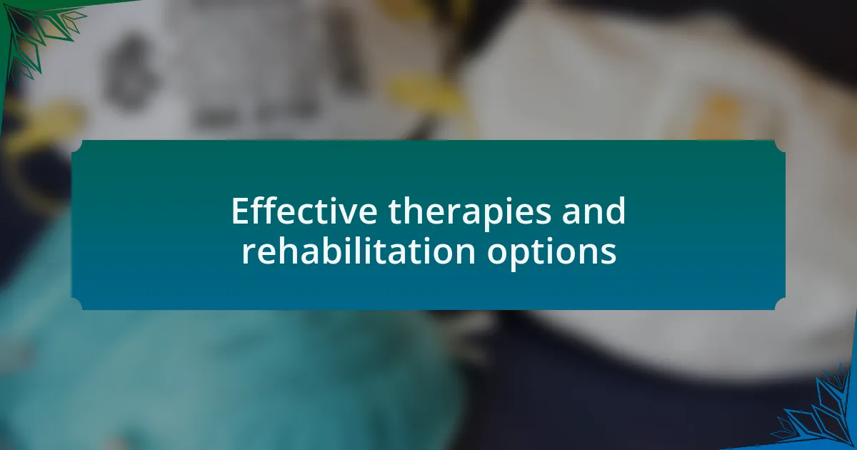 Effective therapies and rehabilitation options