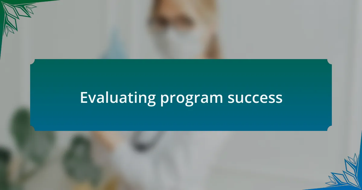 Evaluating program success