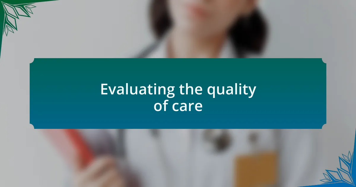 Evaluating the quality of care