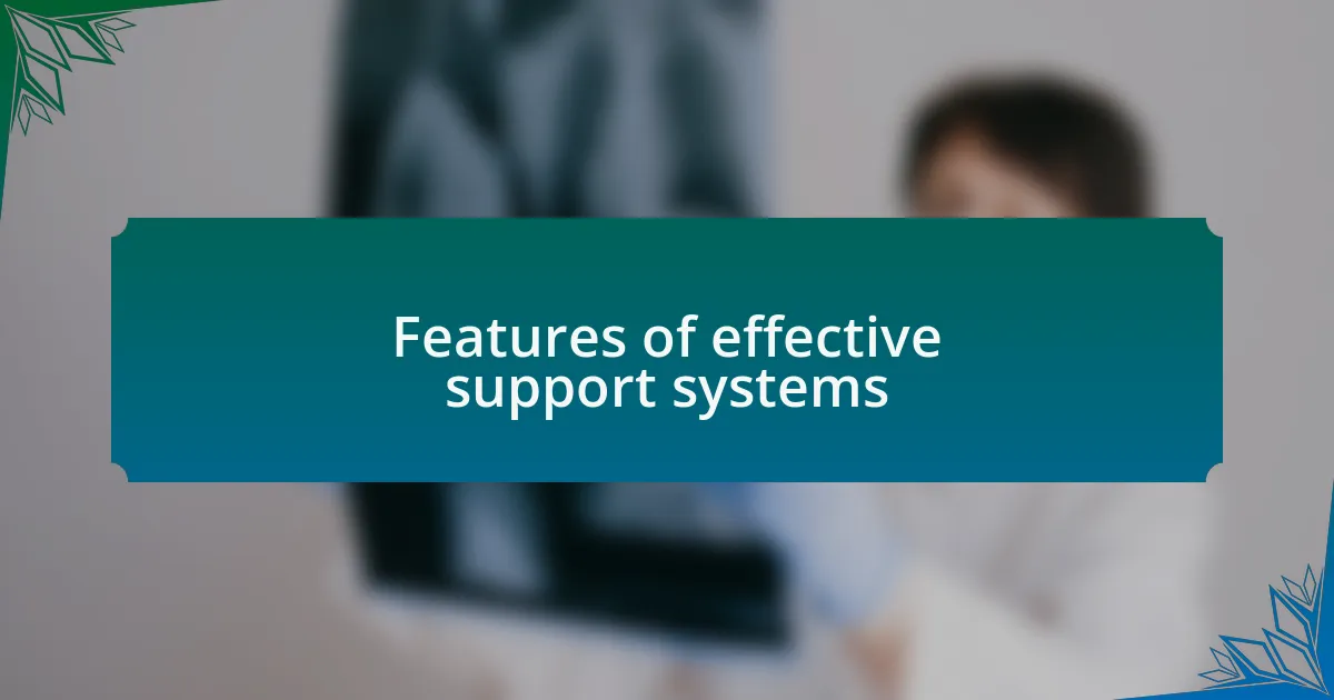 Features of effective support systems