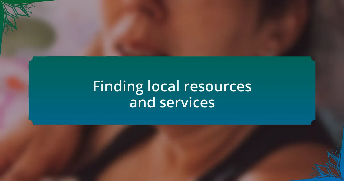 Finding local resources and services