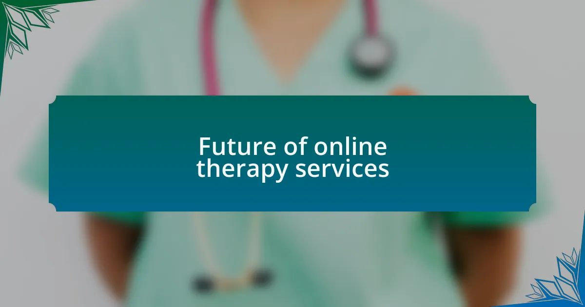 Future of online therapy services