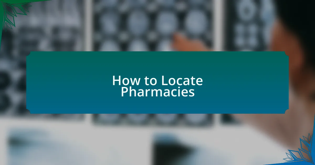 How to Locate Pharmacies