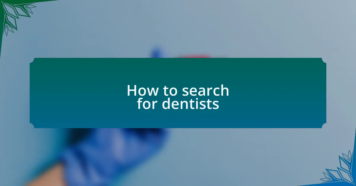 How to search for dentists