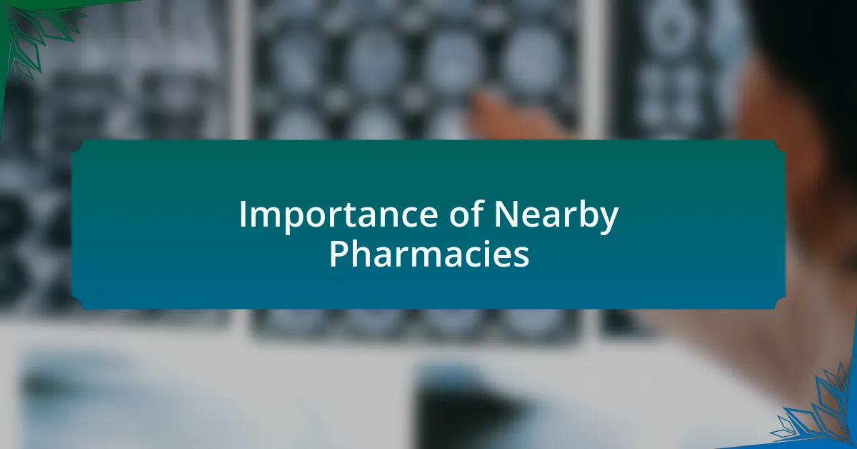 Importance of Nearby Pharmacies
