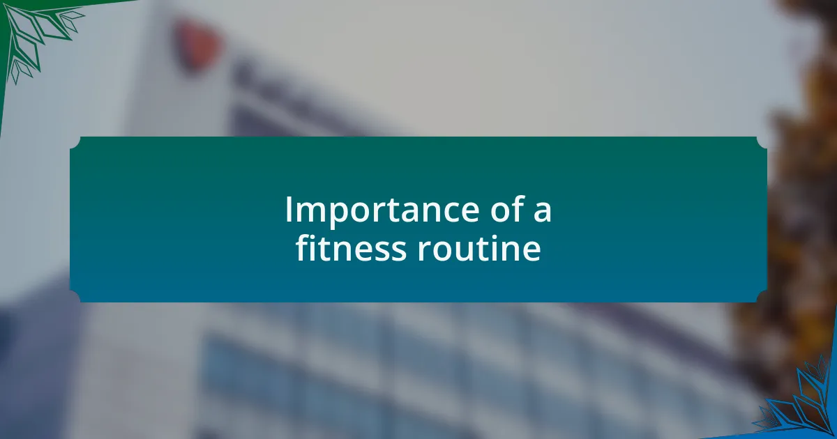 Importance of a fitness routine