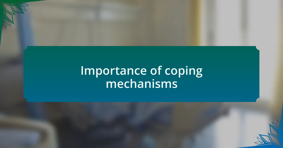 Importance of coping mechanisms