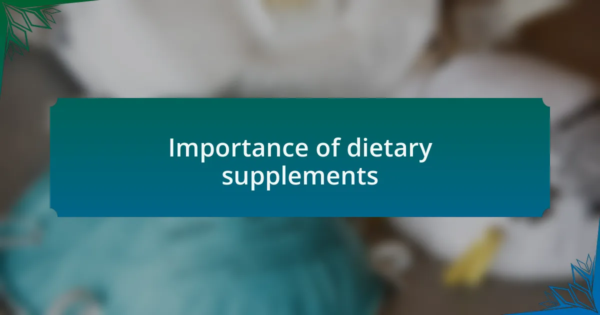 Importance of dietary supplements