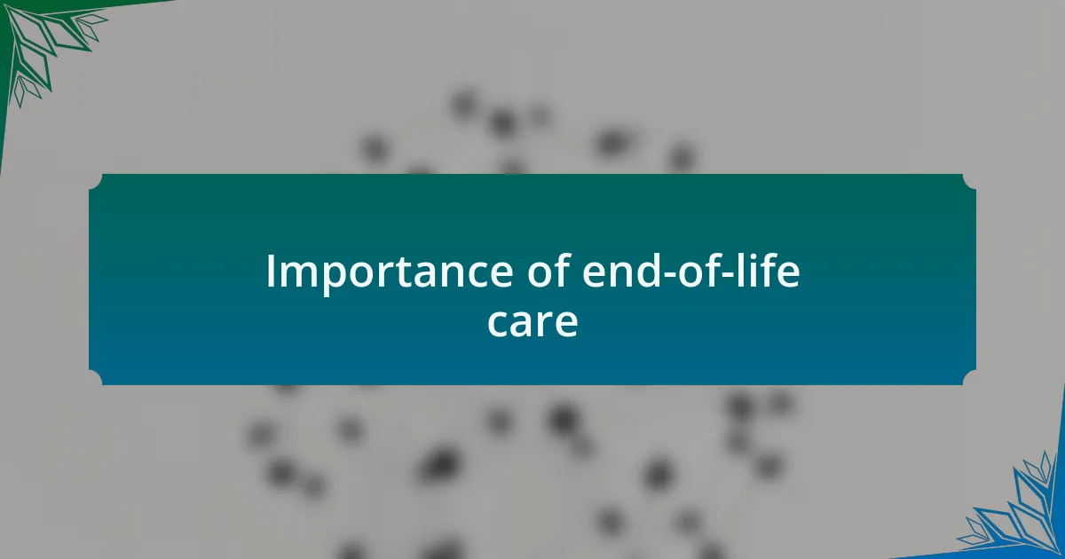 Importance of end-of-life care