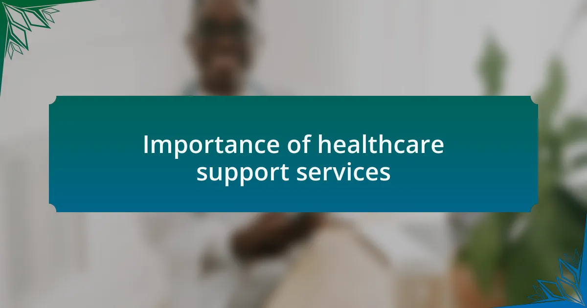 Importance of healthcare support services