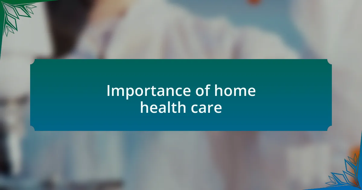 Importance of home health care