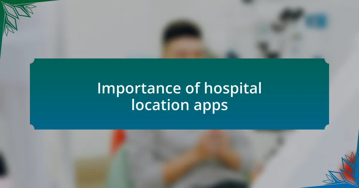 Importance of hospital location apps