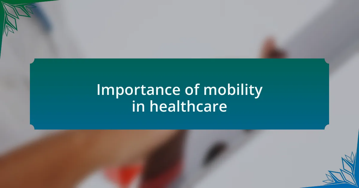 Importance of mobility in healthcare