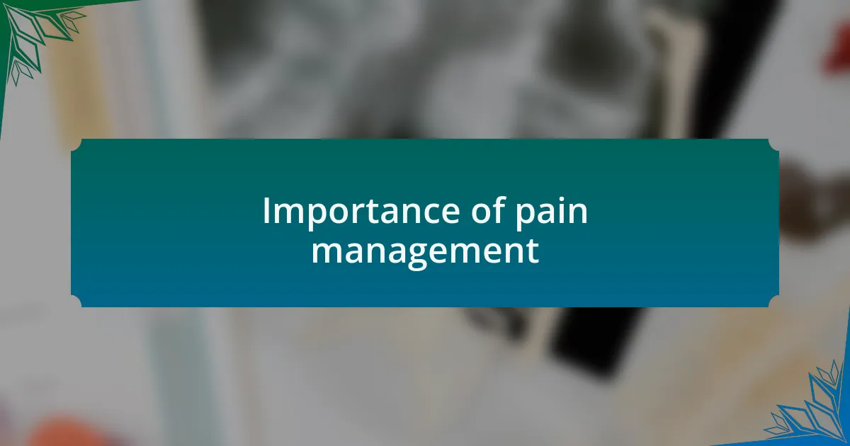 Importance of pain management