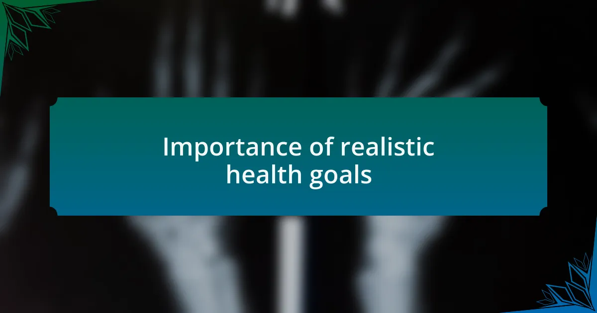 Importance of realistic health goals