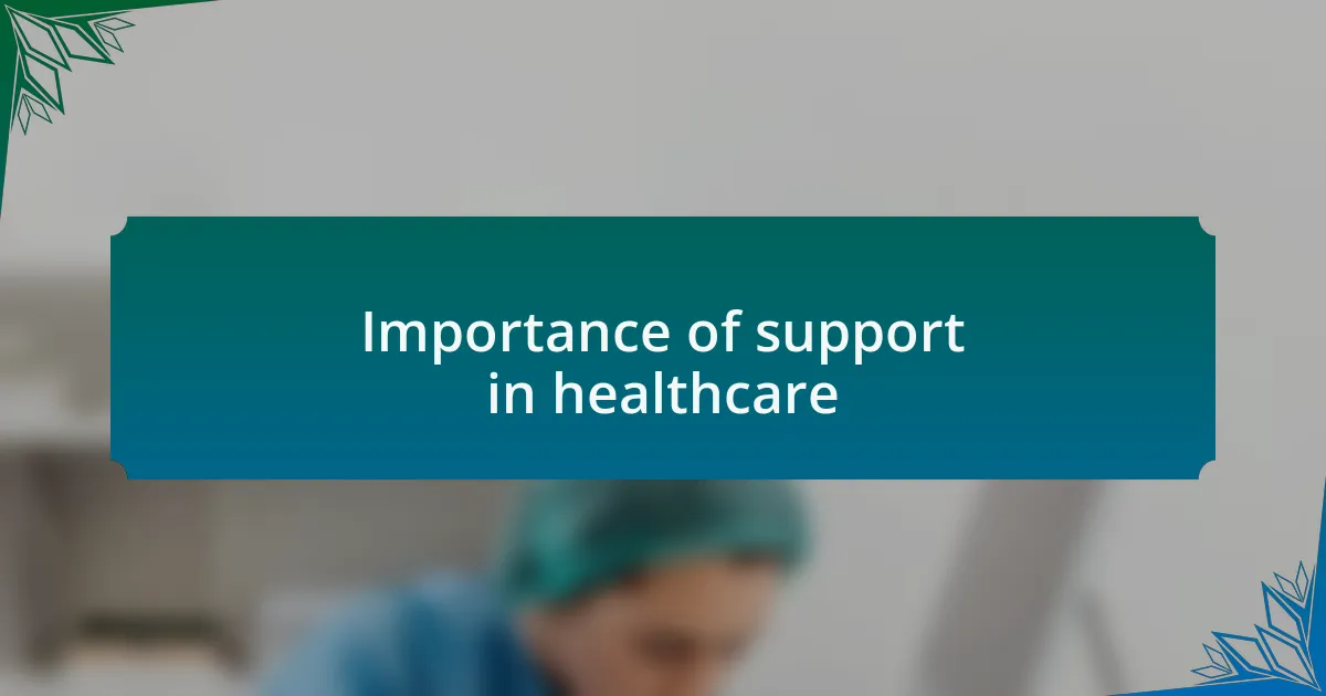 Importance of support in healthcare