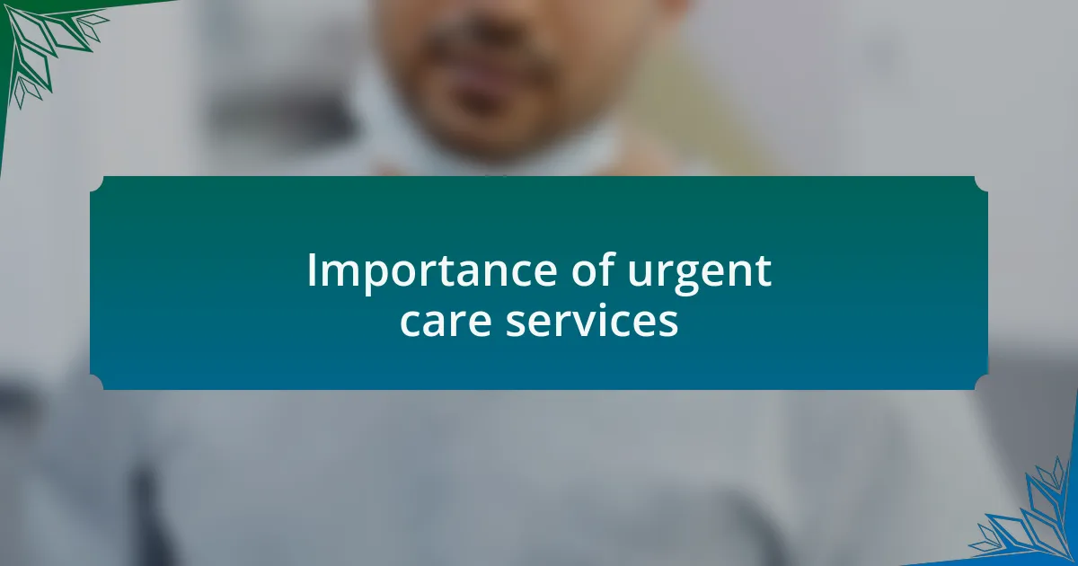 Importance of urgent care services