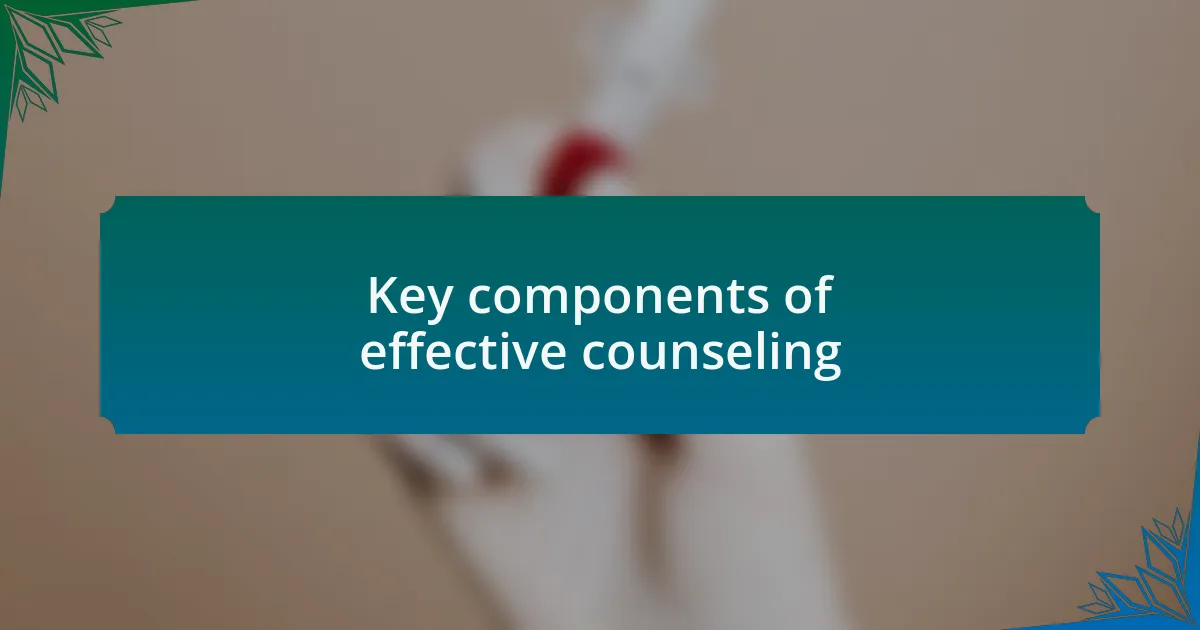 Key components of effective counseling