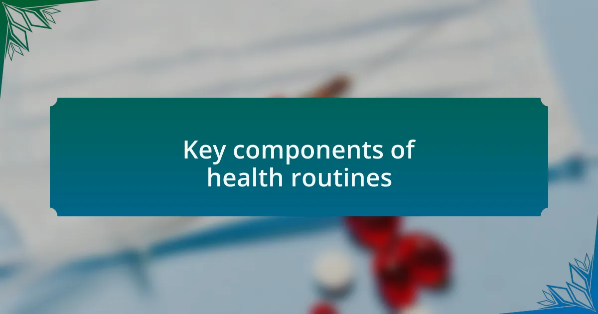 Key components of health routines
