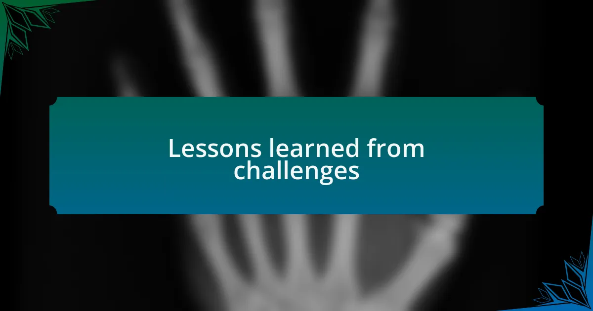 Lessons learned from challenges