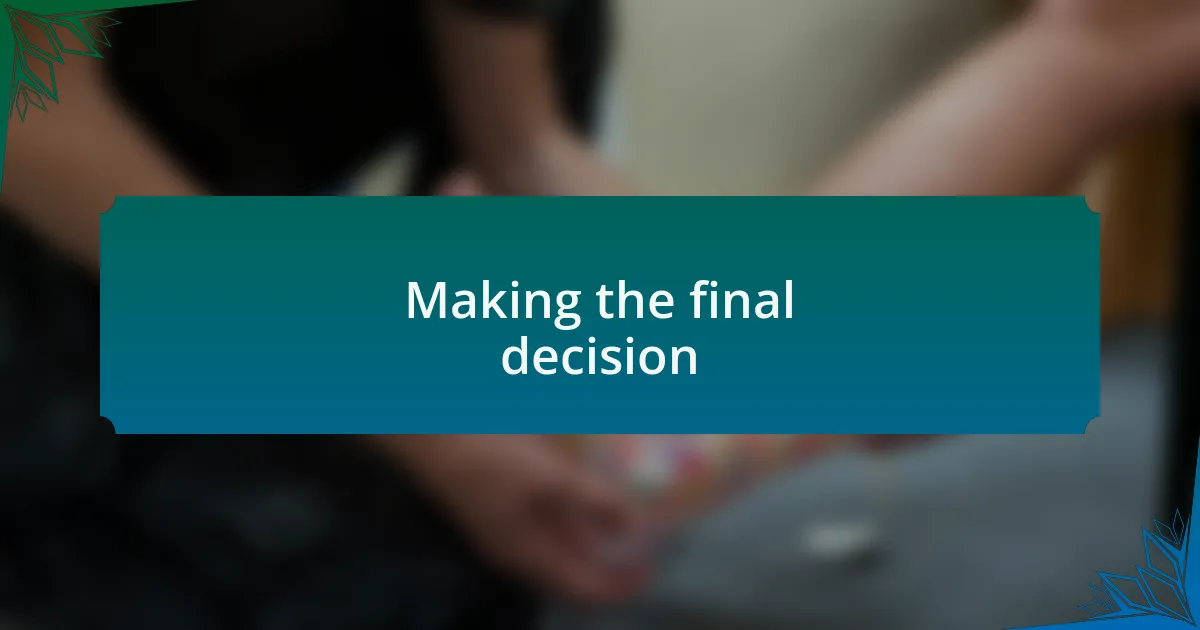 Making the final decision