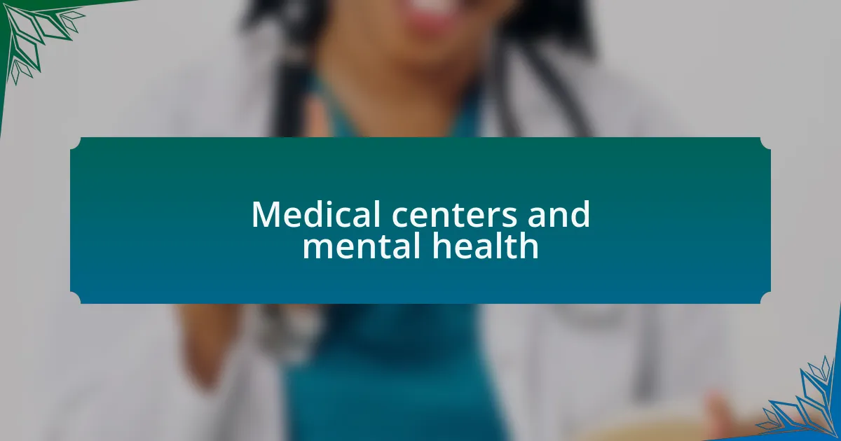 Medical centers and mental health