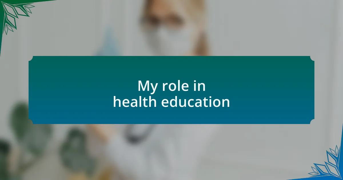 My role in health education