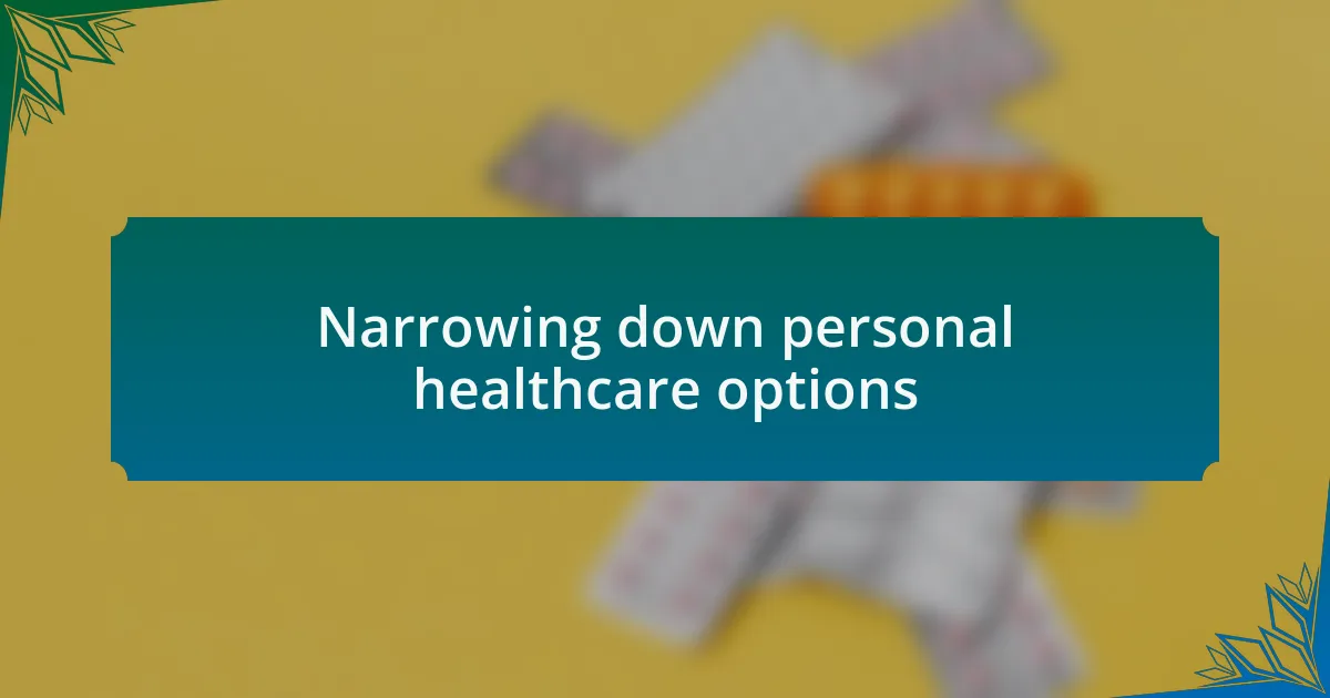 Narrowing down personal healthcare options