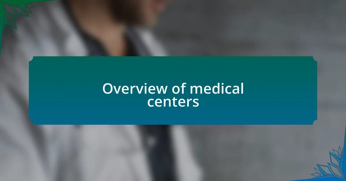 Overview of medical centers