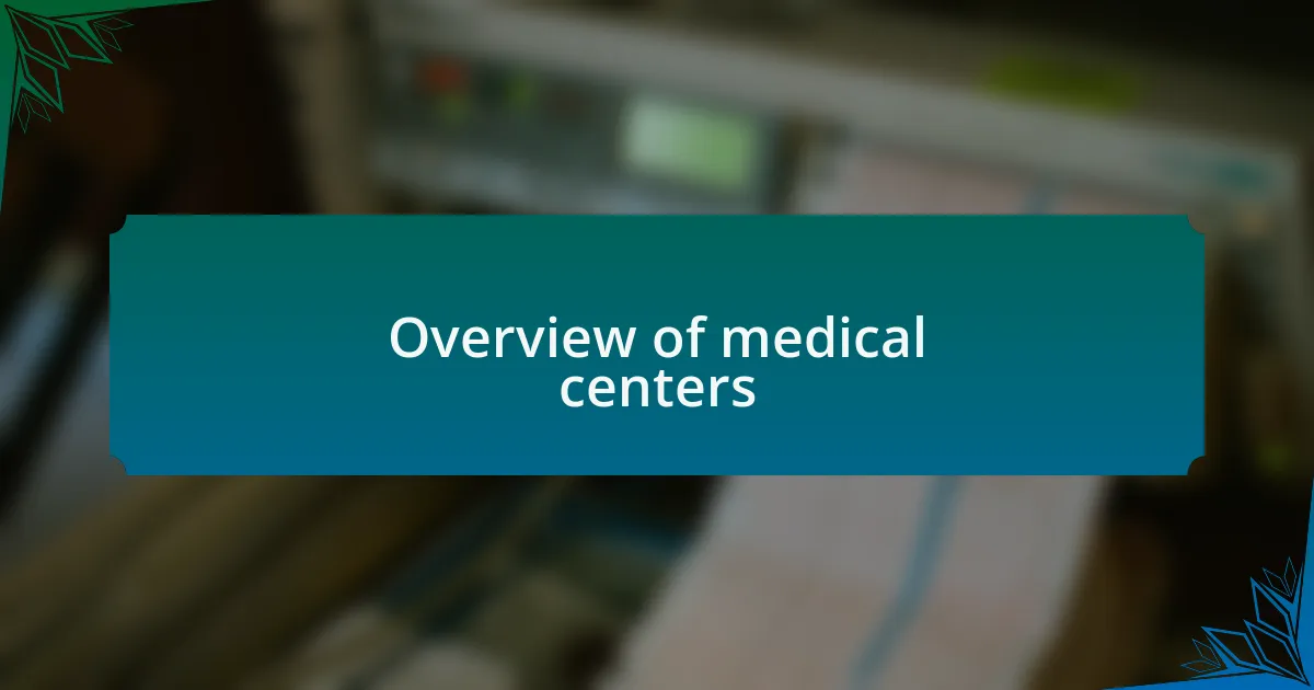 Overview of medical centers