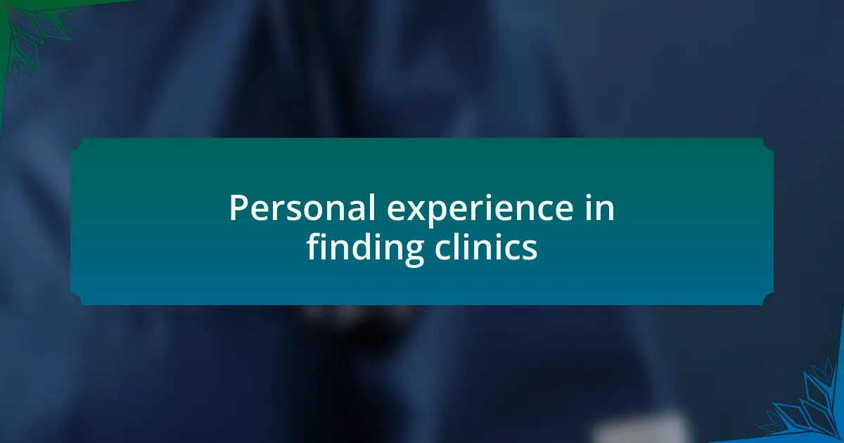 Personal experience in finding clinics