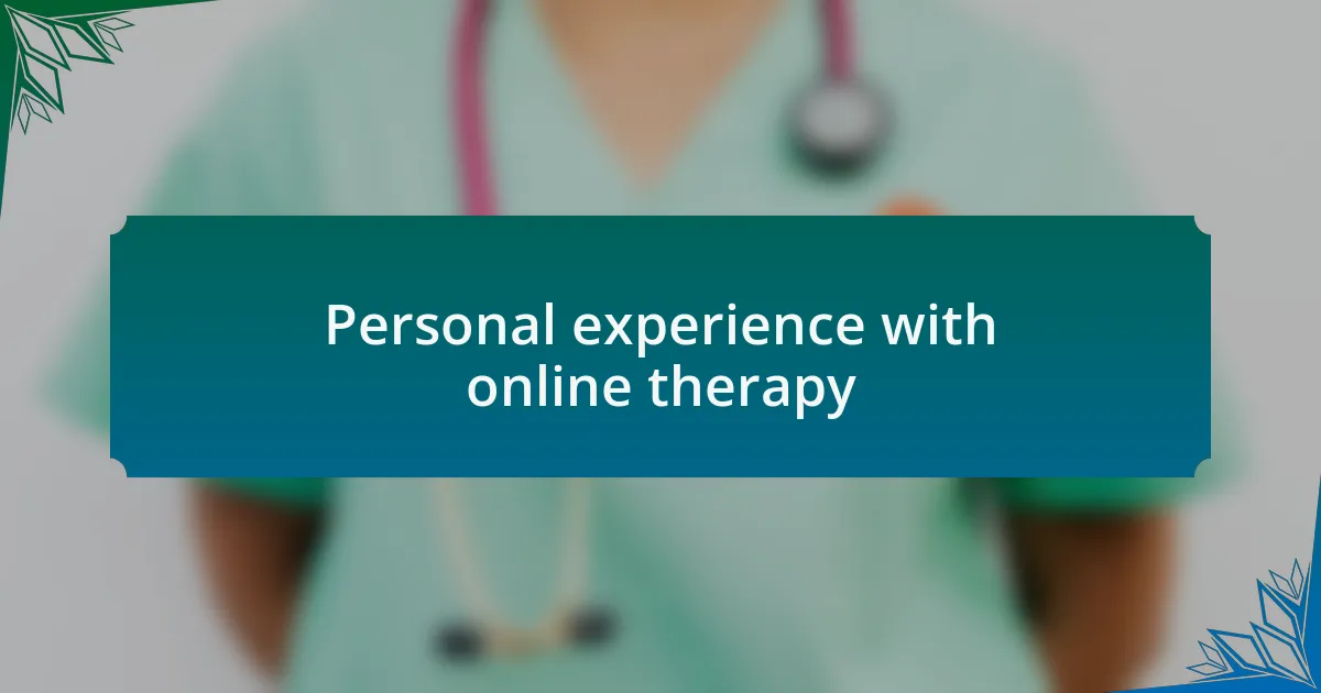Personal experience with online therapy