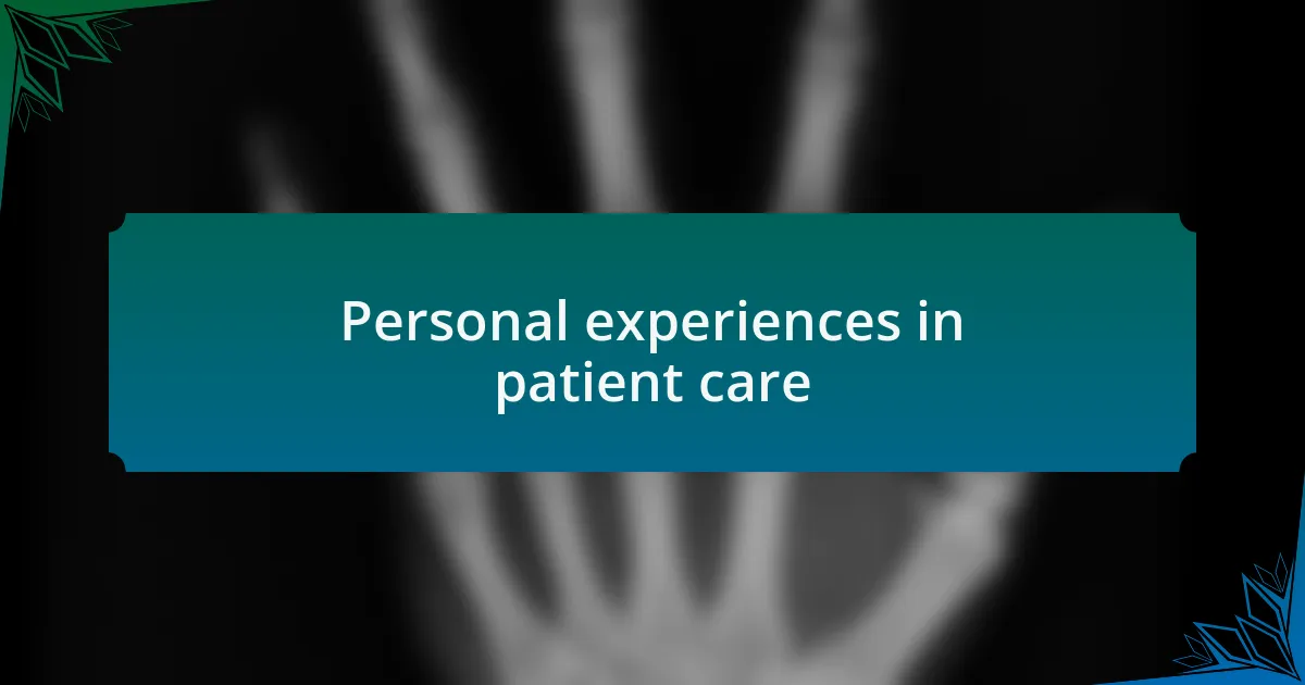 Personal experiences in patient care