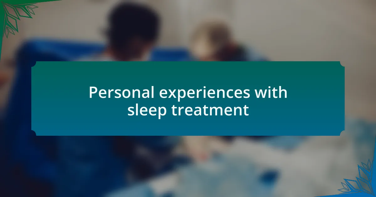 Personal experiences with sleep treatment