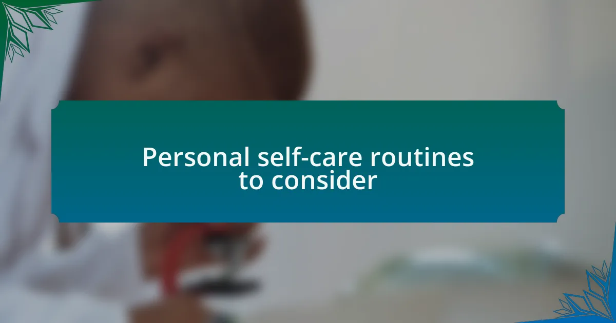 Personal self-care routines to consider