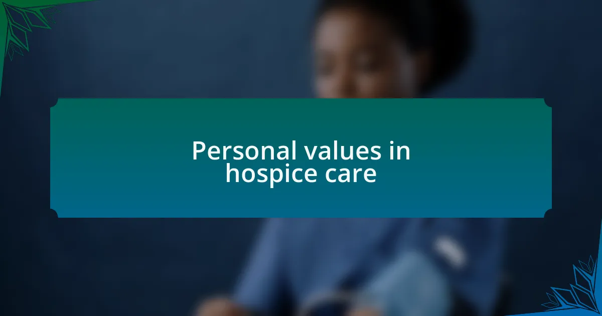 Personal values in hospice care