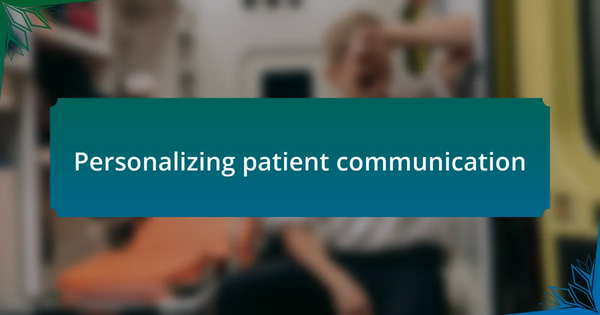 Personalizing patient communication